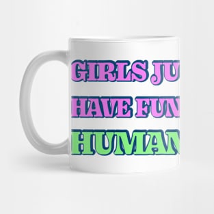 Girls just wanna have fundamental human rights Mug